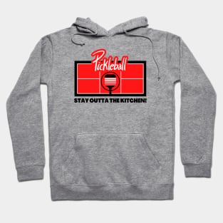 Pickleball - Stay Out of the Kitchen Hoodie